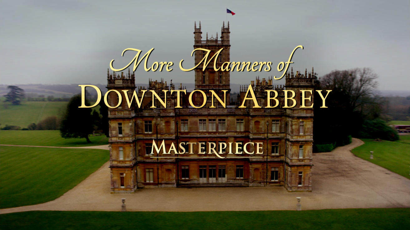 More Manners of Downton Abbey title with an english manner in the background.